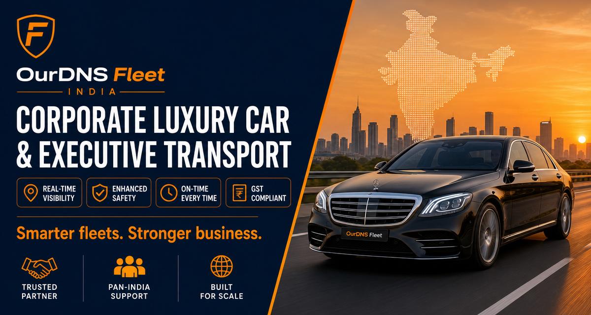 OurDNS Fleet India — Corporate luxury car & executive transport. Real-time visibility, enhanced safety, on-time every time, GST compliant.